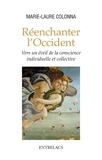 Marie-Laure Colonna - Réenchanter l'Occident - Vers un éveil de la conscience individuelle et collective.