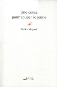 Hafez Khiyavi - Une cerise pour couper le jeûne.