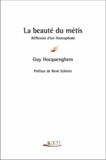 Guy Hocquenghem - La beauté du métis - Réflexion d'un francophobe.