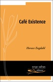 Horace Engdahl - Café Existence.