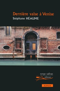 Stéphane Héaume - Dernière valse à Venise - Suivi de Ora fatale.
