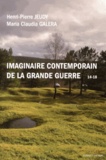 Henri-Pierre Jeudy et Maria Claudia Galera - Imaginaire contemporain de la Grande Guerre 14-18.