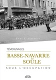 Yves Castaings - Basse-Navarre et Soule sous l'Occupation.