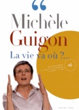 Michèle Guigon - La vie va où ?.... 1 CD audio