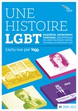 Yannick Barbe et Xavier Héraud - Une histoire LGBT, l'actu vue par Yagg - Tome 1, D'Obama à Hollande... (Fin 2008 à mai 2012).