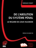Margaux Coquet - De l'abolition du système pénal - Le regard de Louk Hulsman.