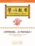 Yu-Cheng Feng et Rui Luo - J'apprends... Je pratique ! - Méthode d'apprentissage du chinois Niveau A1, A2, B1.1.