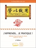 Yu-Cheng Feng et Rui Luo - J'apprends... je pratique ! - Méthode d'apprentissage du chinois Niveau A1, A2, B1.1.