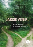 Anne Savelli et Pierre Ménard - Laisse venir - Ce livre est optimisé pour Apple. Il nécessite un lecteur reconnu comme compatible ePub3.