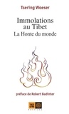 Tsering Woeser - Immolations au Tibet - La honte du monde.