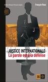 François Roux - Justice internationale, la parole est à la défense.