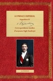 Eric Pradelles - Le Prince impérial, Napoléon IV - Correspondance inédite d'un jeune Aigle foudroyé, Tome 2.