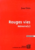 Jean Ortiz - Rouges vies - Mémoire(s).