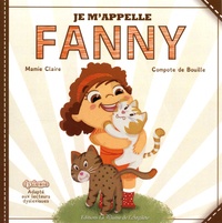  Mamie Claire et  Compote de Bouille - Je m'appelle Fanny. 1 CD audio