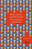 Franck Dugravier - Bébés, parents, et grand-parents - Des rencontres inattendues.