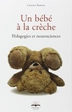 Laurence Rameau - Un bébé à la crèche - Pédagogies et neurosciences.