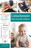 Michel Delage et Laurence Martel - L'attachement dans la petite enfance.