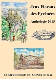  La Méridienne du monde rural - Jeux floraux des Pyrénées - Anthologie 2015.