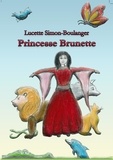 Lucette Simon-Boulanger - Princesse Brunette.