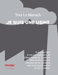 Yves Le Manach - Je suis une usine.