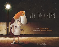 Thierry Moral et Bertrand Arnould - Vie de chien.