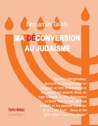 Benjamin Taïeb - Ma (dé)conversion au judaïsme.