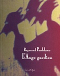 Raymond Penblanc - L'ange gardien.
