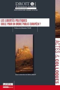 Céline Lageot - Les libertés politiques - Socle pour un ordre public européen ?.