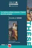 Kristelle Le Borgne - Les traditions juridiques nationales à l'épreuve des droits européens.