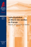 Adeline Hulin - Autorégulation et liberté des médias en Europe - Impact, perspectives et limites.