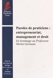 Jérôme Duval-Hamel et Antoine Gaudemet - Paroles de praticiens : entrepreneuriat, management et droit - En hommage au professeur Michel Germain.