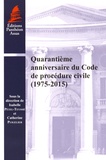 Isabelle Pétel-Teyssié et Catherine Puigelier - Quarantième anniversaire du Code de procédure civile (1975-2015).