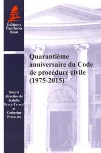 Isabelle Pétel-Teyssié et Catherine Puigelier - Quarantième anniversaire du Code de procédure civile (1975-2015).