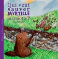 Raphaëlle Jessic et Alice Strub - Myrtille la marmotte Tome 2 : Qui veut sauver Myrtille la marmotte ?.