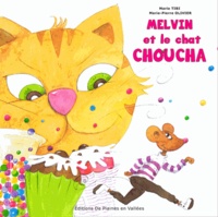 Marie Tibi et Marie-Pierre Olivier - Melvin et le chat Choucha.