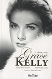 Stéphane Loisy et Alain-Guy Aknin - Le roman de Grace Kelly.
