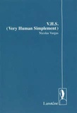Nicolas Vargas - VHS - Very Human Simplement.