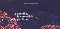 Mimi Barthélemy et Tom Haugomat - La chenille, la chrysalide et le papillon.