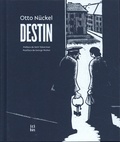 Otto Nückel - Destin - Une histoire en images.