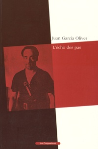 Juan Garcia Oliver - L'écho des pas.