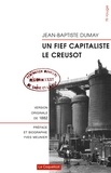 Jean-Baptiste Dumay - Un fief capitaliste, le Creusot.
