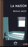 Nicolas Jaillet - La maison.