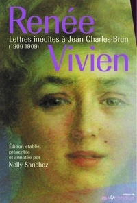Renée Vivien et Nelly Sanchez - Lettres inédites à Jean Charles-Brun (1900-1909).