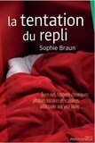 Sophie Braun - La tentation du repli - Burn-out, fatigues chroniques, phobies sociales et scolaires, addictions aux jeux vidéo….