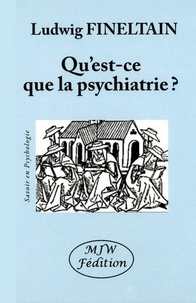 Ludwig Fineltain - Qu'est-ce que la psychiatrie ?.