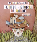 Jean-Claude Carrière et Anna Forlati - Petites histoires du monde. 1 CD audio