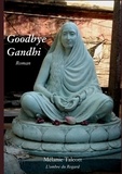 Mélanie Talcott - Goodbye Gandhi.