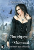 Marianne Stern - Les chroniques d'Oakwood - Dans l'ombre de la demoiselle.