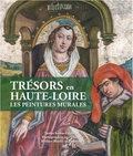 Bernard Jollivet et Luc Olivier - Trésors en Haute-Loire - Les peintures murales.
