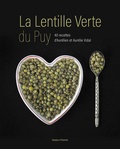 Jean-René Mestre et Luc Olivier - La lentille verte du Puy.